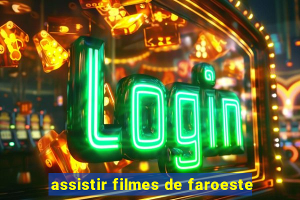 assistir filmes de faroeste